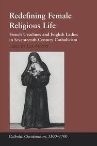 bokomslag Redefining Female Religious Life
