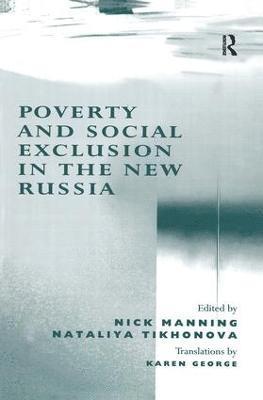 Nataliya Tikhonova, Nick Manning - Poverty and Social Exclusion in the New Russia, Inbunden