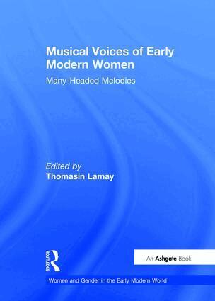 Thomasin LaMay - Musical Voices of Early Modern Women, Inbunden