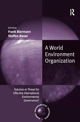 Frank Biermann, Steffen Bauer - World Environment Organization, Inbunden