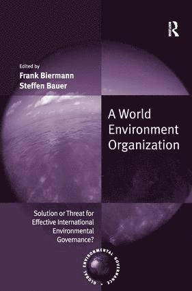 Frank Biermann, Steffen Bauer - World Environment Organization, Inbunden