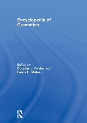 Lewis H. Mates, Douglas J. Davies - Encyclopedia of Cremation, Inbunden