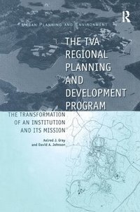 bokomslag The TVA Regional Planning and Development Program