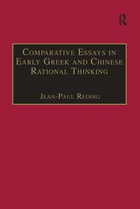 bokomslag Comparative Essays in Early Greek and Chinese Rational Thinking