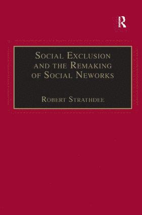 bokomslag Social Exclusion and the Remaking of Social Networks