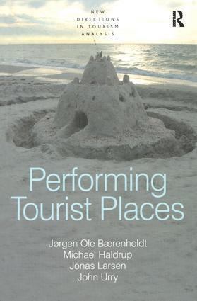 Jørgen Ole Bærenholdt, Michael Haldrup, John Urry - Performing Tourist Places, Inbunden