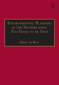 bokomslag Environmental Planning in the Netherlands: Too Good to be True