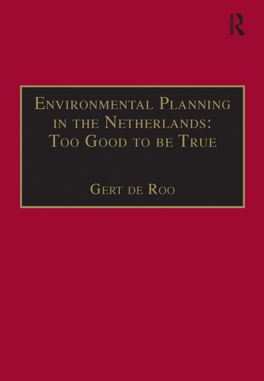 bokomslag Environmental Planning in the Netherlands: Too Good to be True