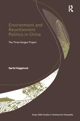 Gørild Heggelund - Environment and Resettlement Politics in China, Inbunden