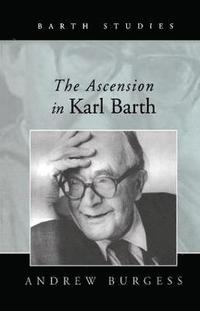 bokomslag The Ascension in Karl Barth