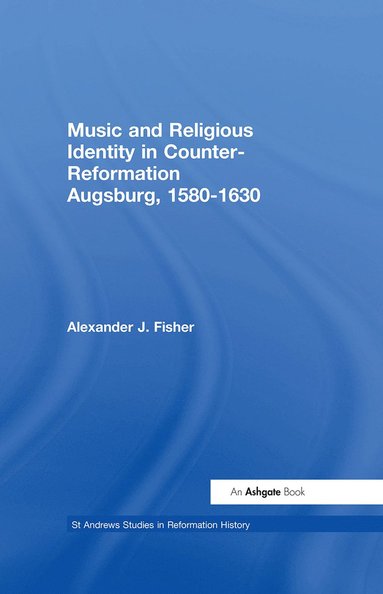 bokomslag Music and Religious Identity in Counter-Reformation Augsburg, 1580-1630