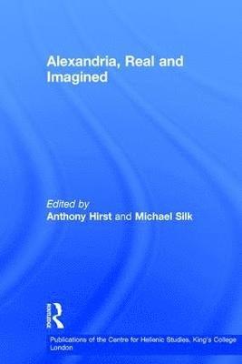 Anthony Hirst, Michael Silk - Alexandria, Real and Imagined, Inbunden