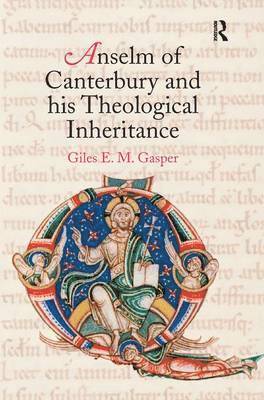 Anselm of Canterbury and his Theological Inheritance 1