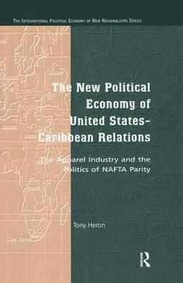 bokomslag The New Political Economy of United States-Caribbean Relations