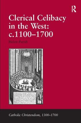Helen Parish - Clerical Celibacy in the West: c.1100-1700, Inbunden