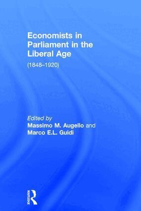 Marco E.L. Guidi, Massimo M. Augello - Economists in Parliament in the Liberal Age, Inbunden