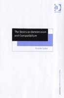 The Stoics on Determinism and Compatibilism 1