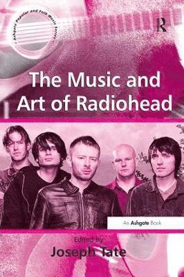 bokomslag The Music and Art of Radiohead