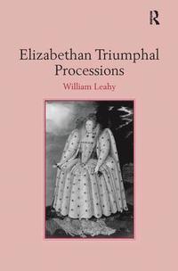 bokomslag Elizabethan Triumphal Processions