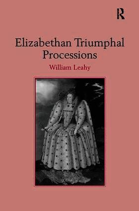 Elizabethan Triumphal Processions