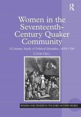 Catie Gill - Women in the Seventeenth-Century Quaker Community, Inbunden