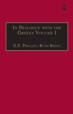 Rush Rhees, D.Z. Phillips, Dewi Zephaniah Phillips - In Dialogue with the Greeks, Inbunden