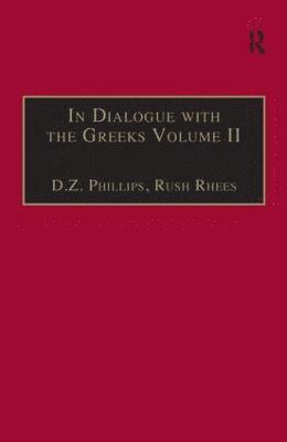 Rush Rhees, D.Z. Phillips, Dewi Zephaniah Phillips - In Dialogue with the Greeks, Inbunden