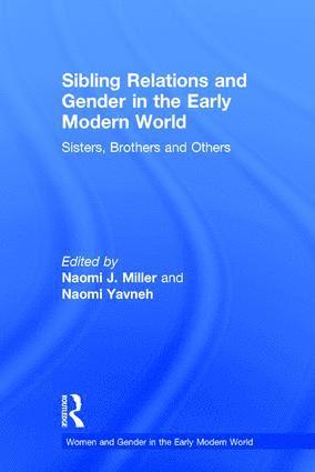 Sibling Relations and Gender in the Early Modern World 1