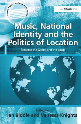 bokomslag Music, National Identity and the Politics of Location