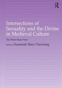 bokomslag Intersections of Sexuality and the Divine in Medieval Culture