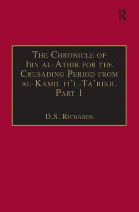 D.S. Richards - Chronicle of Ibn al-Athir for the Crusading Period from al-Kamil fi'l-Ta'rikh. Part 1, Inbunden