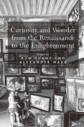 R.J.W. Evans, Alexander Marr - Curiosity and Wonder from the Renaissance to the Enlightenment, Inbunden