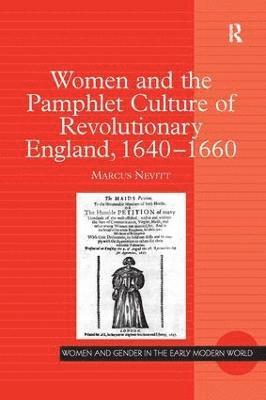 Women and the Pamphlet Culture of Revolutionary England, 1640-1660 1