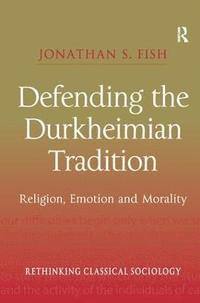 bokomslag Defending the Durkheimian Tradition
