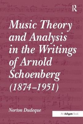 Music Theory and Analysis in the Writings of Arnold Schoenberg (18741951) 1