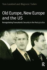 bokomslag Old Europe, New Europe and the US