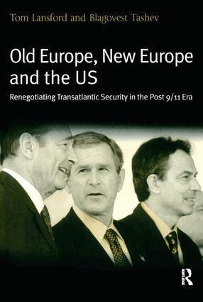 Tom Lansford, Blagovest Tashev - Old Europe, New Europe and the US, Häftad