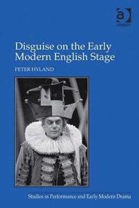bokomslag Disguise on the Early Modern English Stage