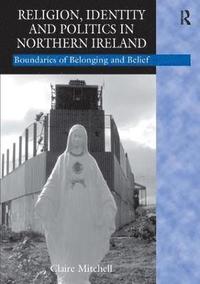 bokomslag Religion, Identity and Politics in Northern Ireland