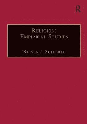 Steven J. Sutcliffe - Religion: Empirical Studies, Inbunden