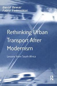 bokomslag Rethinking Urban Transport After Modernism