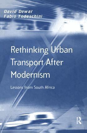 David Dewar, Fabio Todeschini - Rethinking Urban Transport After Modernism, Inbunden