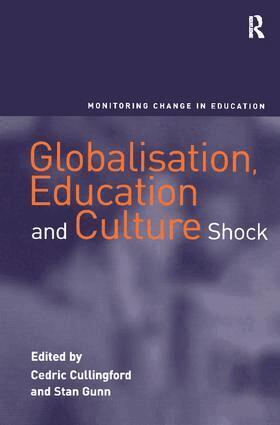 Stan Gunn, Cedric Cullingford - Globalisation, Education and Culture Shock, Inbunden