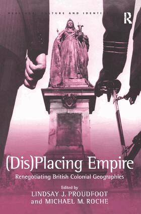 Michael M. Roche, Lindsay J. Proudfoot - (Dis)Placing Empire, Inbunden