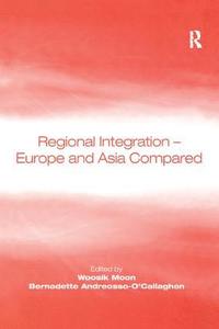 bokomslag Regional Integration  Europe and Asia Compared