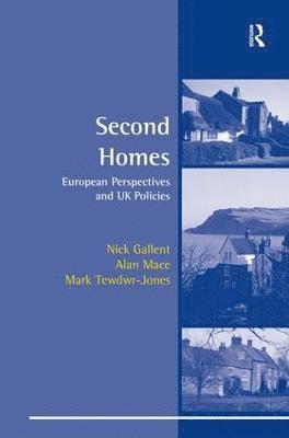Nick Gallent, Alan Mace, M Tewdwr-Jones - Second Homes, Inbunden