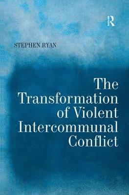 bokomslag The Transformation of Violent Intercommunal Conflict
