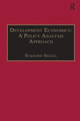 Development Economics: A Policy Analysis Approach 1