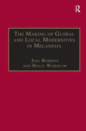 Making of Global and Local Modernities in Melanesia