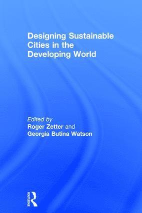 Georgia Butina Watson, Roger Zetter - Designing Sustainable Cities in the Developing World, Inbunden